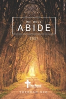 2021 - We Will Abide: Prayer, Bible, & Journal B08RH5K6B1 Book Cover