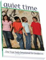 Quiet Time One Year Daily Devotional for Grades 5-6 1935475096 Book Cover