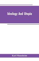 Ideology And Utopia: An Introduction to the Sociology of Knowledge 9353602963 Book Cover