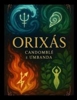 Orixas no Candomblé e Umbanda B0G4GJ5T44 Book Cover