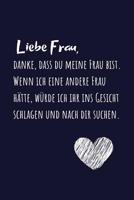 Liebe Frau, danke, dass du meine Frau bist.: A5 Punkteraster Notizbuch f�r Ehefrau und Freundin Geschenk zum Jahrestag, Valentinstag, Hochzeitstag 1098975855 Book Cover