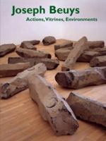 Joseph Beuys: Actions, Vitrines, Environments 0300104960 Book Cover