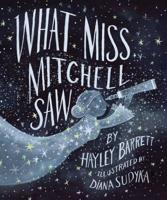 What Miss Mitchell Saw 1481487590 Book Cover