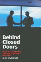 Behind Closed Doors: Politics, Scandals and the Lobbying Industry 0868408794 Book Cover