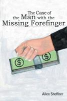 The Case of the Man with the Missing Forefinger 1481757083 Book Cover