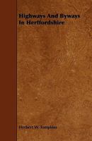Highways and Byways in Hertfordshire 1444618563 Book Cover