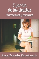 El jardín de las delicias: Narraciones y opiniones 1676413960 Book Cover