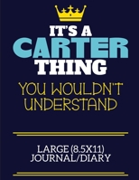It's A Carter Thing You Wouldn't Understand Large (8.5x11) Journal/Diary: A cute book to write in for any book lovers, doodle writers and budding authors! 1710192038 Book Cover