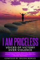 I Am Priceless: Voices of Victory Over Violence 153705189X Book Cover