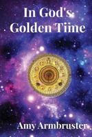 In God's Golden Time 1494405296 Book Cover