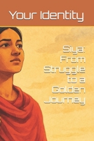 Siya: From Struggle to a Golden Journey B0F3KDVLJD Book Cover