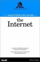 The Unauthorized Guide to the Internet 0789717646 Book Cover