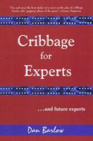 Cribbage for Experts: And Future Experts 0970622589 Book Cover