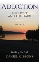 Addiction The Light and the Dark: Volume II 1773703307 Book Cover