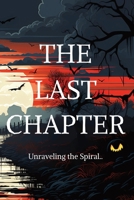 The Last Chapter: A Heartfelt Mystery of Murders, Loss, and the Power of Memory | Horror, Killers, Detective Drama B0F7J3QS6G Book Cover