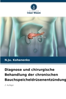 Diagnose und chirurgische Behandlung der chronischen Bauchspeicheldrüsenentzündung (German Edition) 6209351638 Book Cover