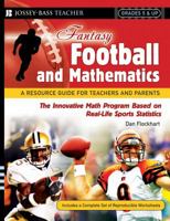Fantasy Football and Mathematics: A Resource Guide for Teachers and Parents, Grades 5 and Up (Fantasy Sports and Mathematics Series) 0787994448 Book Cover