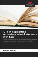 ICTs in supporting secondary school students with SEN: Factors influencing its use by secondary school teachers in supporting secondary school students with SEN 6207644395 Book Cover