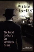Wilde Stories 2008: The Best of the Year's Gay Speculative Fiction 1590210786 Book Cover
