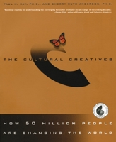 The Cultural Creatives: How 50 Million People Are Changing the World 0609808451 Book Cover