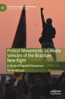 Protest Movements as Media Vehicles of the Brazilian New Right: A Study of Populist Discourses 9811943788 Book Cover