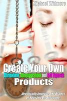 Create Your Own Affirmations, Autosuggestions and Self Hypnosis Products: Drastically Improve ANY Aspect of Your Life On Autopilot! 1503266176 Book Cover