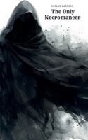 The Only Necromancer B0F4NVBBFP Book Cover