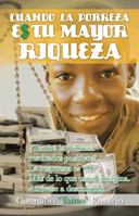 Cuando La Pobreza Es Tu Mayor Riqueza 1463381166 Book Cover