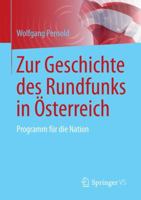 Zur Geschichte Des Rundfunks in �sterreich: Programm F�r Die Nation 3658182806 Book Cover