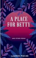 A Place For Betty & Other Poems 9357444149 Book Cover