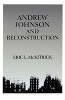 Andrew Johnson and Reconstruction 0226560465 Book Cover