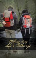 Walking along Life’s Pathways 1524665738 Book Cover