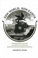 New World, New Earth: Environmental Reform in American Literature from the Puritans through Whitman 0300022875 Book Cover