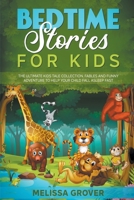 Bedtime Stories for Kids The Ultimate Kids Tale Collection. Fables and Funny Adventure to Help Your Child Fall Asleep Fast. B09BKGZZJW Book Cover