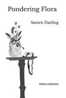 Pondering Flora: A Poetry Collection B0DPJZ6ZPM Book Cover