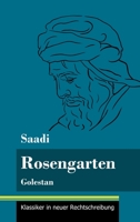 Rosengarten: Golestan (Band 74, Klassiker in neuer Rechtschreibung) 3847849042 Book Cover