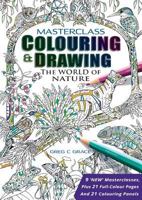 Masterclass Colouring & Drawing: The World of Nature 0994461925 Book Cover