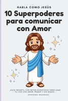 Habla como Jesus: 10 Superpoderes para Comunicar con Amor: ¡Guía infantil con retos divertidos para usar tu voz con amor, poder y sin miedo!. (Spanish Edition) B0FP54TQG2 Book Cover