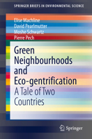 Green Neighbourhoods and Eco-Gentrification : A Tale of Two Countries 3030380351 Book Cover