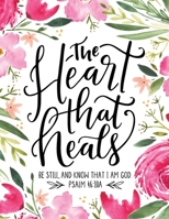 The Heart That Heals: Healing Our Brokenness Through the Promises of God 1081878401 Book Cover