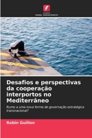 Desafios e perspectivas da cooperação interportos no Mediterrâneo: Rumo a uma nova forma de governação estratégica transnacional? 6205985314 Book Cover
