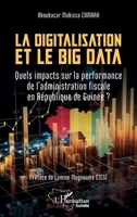 La digitalisation et le big data: Quels impacts sur la performance de l'administration fiscale en République de Guinée (Harmattan Guinée) (French Edition) 233648787X Book Cover