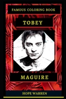 Tobey Maguire Famous Coloring Book: Whole Mind Regeneration and Untamed Stress Relief Coloring Book for Adults B08D4N69WB Book Cover