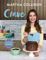 Crave: Brilliantly indulgent recipes 0008238634 Book Cover