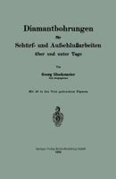 Diamantbohrungen Fur Schurf- Und Aufschlussarbeiten Uber Und Unter Tage 3642897541 Book Cover