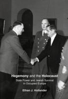 Hegemony and the Holocaust: State Power and Jewish Survival in Occupied Europe 3319819704 Book Cover