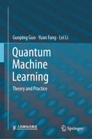 Quantum Machine Learning: Theory and Practice 9819216737 Book Cover