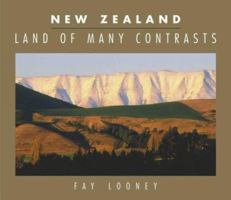 New Zealand : Land of Many Contrasts 1869660587 Book Cover