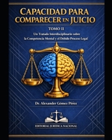 CAPACIDAD PARA COMPARECER EN JUICIO: Tomo II: Evaluación Clínica de la Comprensión del Proceso Legal y la Colaboración Racional en la Defensa (Una ... la Psiquiatria Forense) (Spanish Edition) B0GXPVSNYB Book Cover