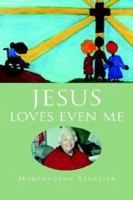 Jesus Loves Even Me 1599269996 Book Cover